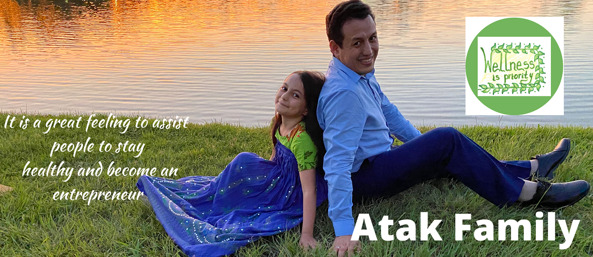 Atak Family - I assist people stay healthy and become an entrepreneur.